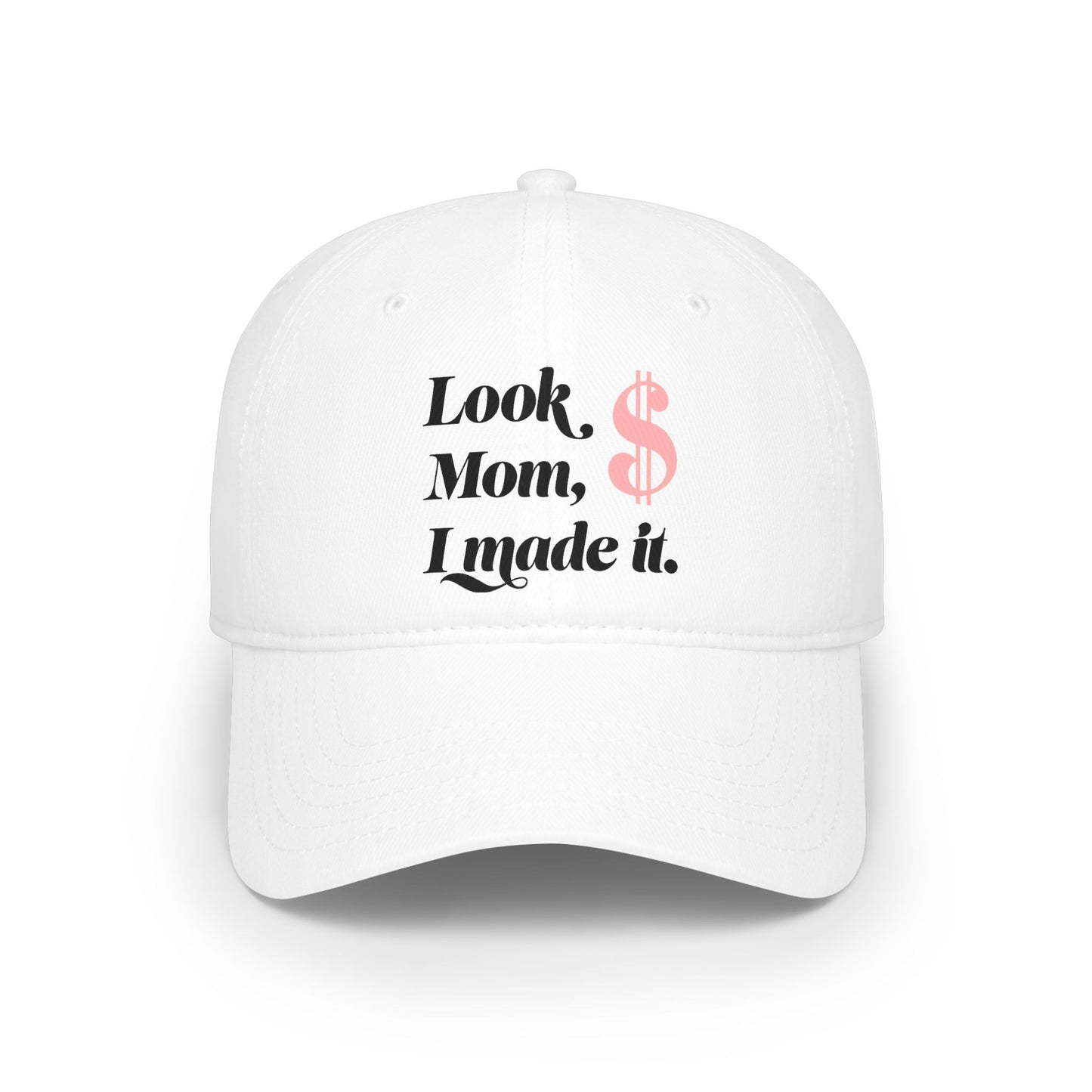 Look Mom, I Made It. Baseball Cap